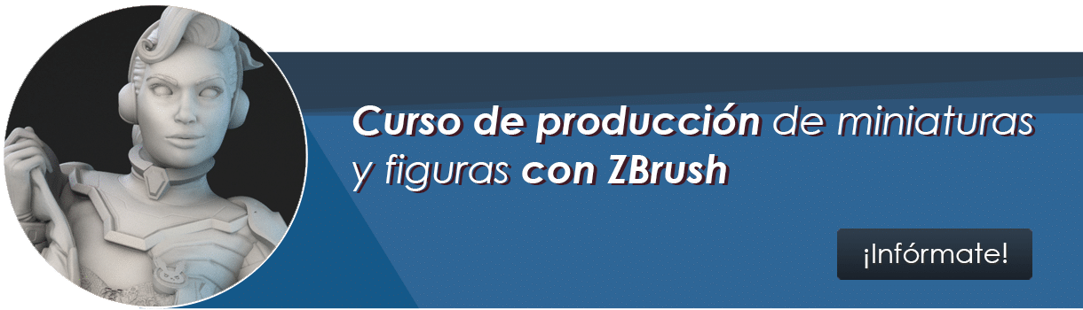 Curso de producción de figuras y miniaturas con ZBrush